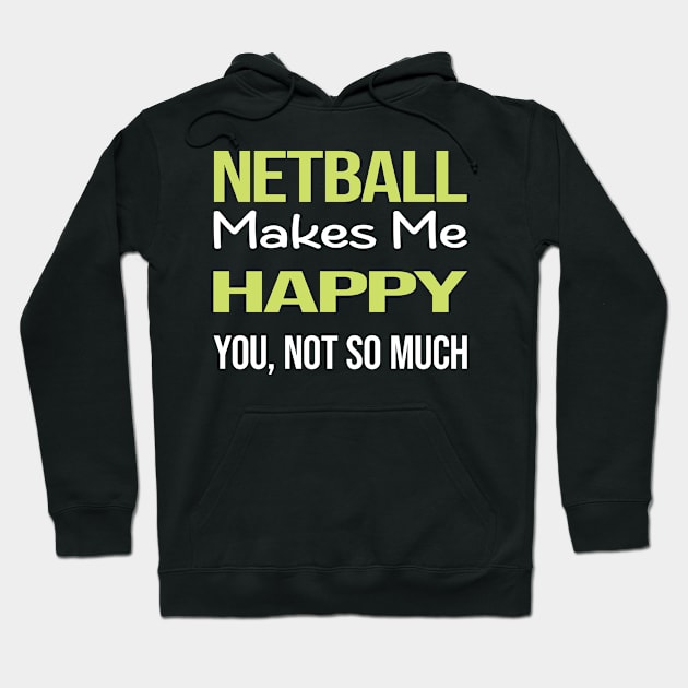 Funny Happy Netball Hoodie by symptomovertake